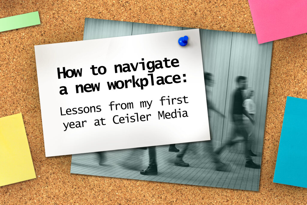 Index card hanging on a bulletin board with the blog title, How to navigate a new workplace: Lesons from my first year at Ceisler Media